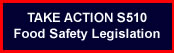 Take Action S510 Food Safety Legislation