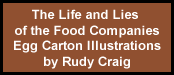 The Life and Lies of the Food Companies Egg Carton Illustrations by Rudy Craig