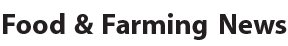 Food & Farming News