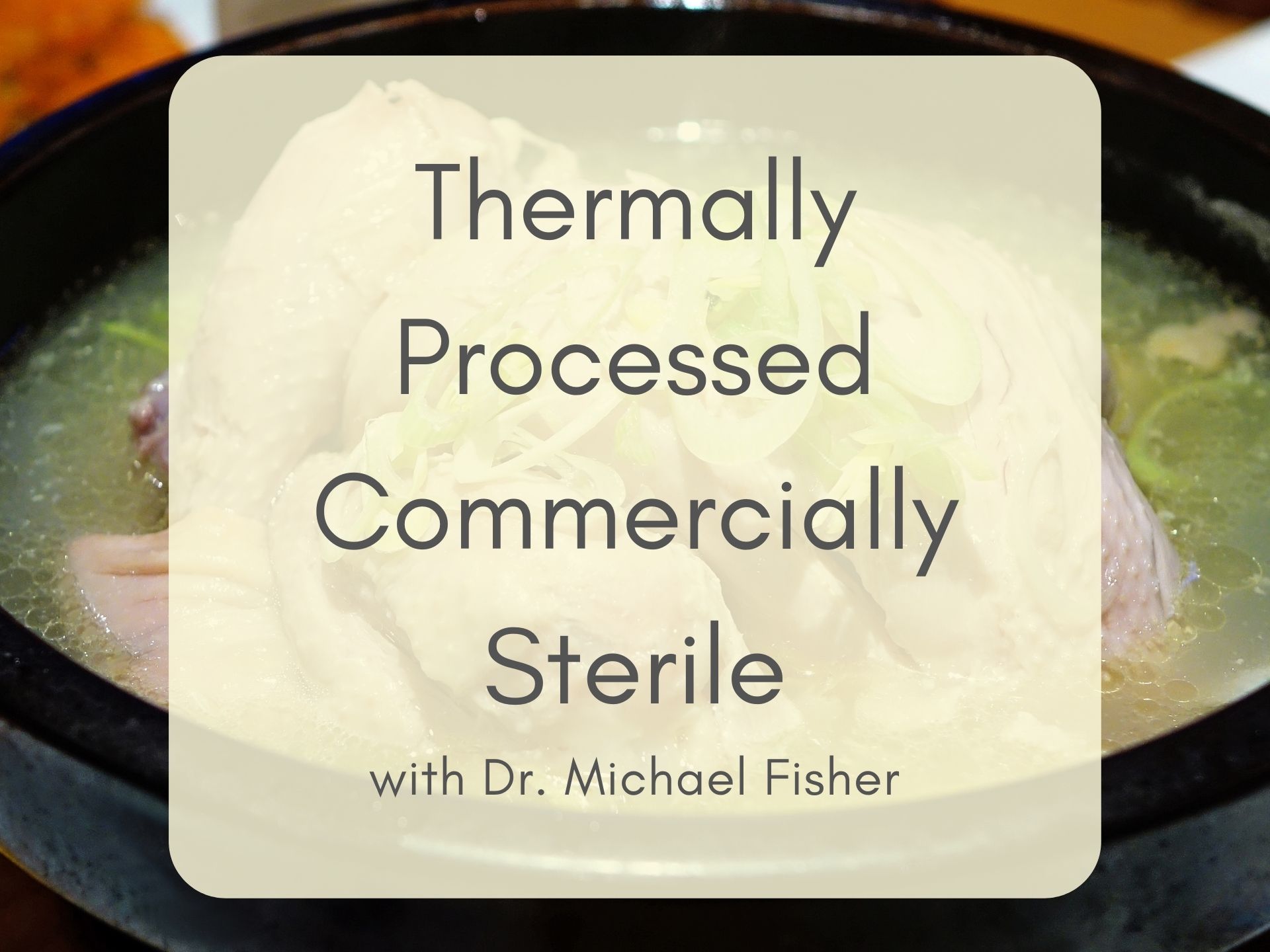 Thermally Processed, Commercially Sterile
